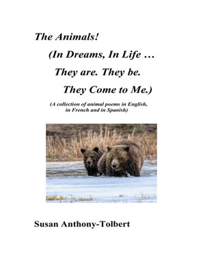 cover image of The Animals! (In Dreams, In Life ...They are. They be. They Come to Me.)